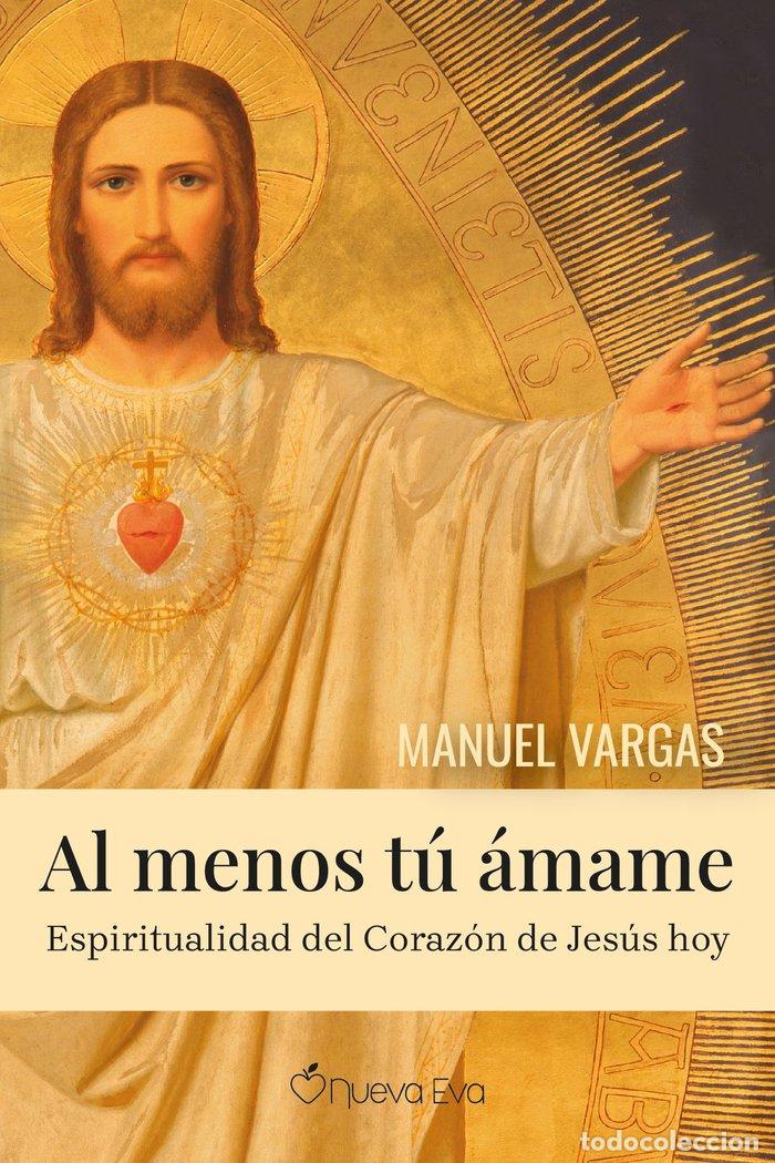 Libros: AL MENOS TU AMAME - VARGAS CANO DE SANTAYANA, MANUEL