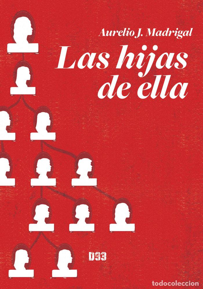 Libros: LAS HIJAS DE ELLA - J MADRIGAL, AURELIO