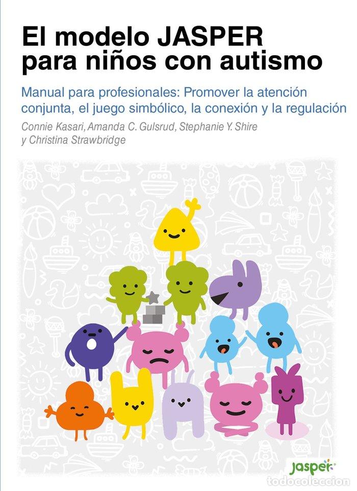 Libros: EL MODELO JASPER PARA NI&Ntilde;OS CON AUTISMO - GULSRUD, AMANDA C.