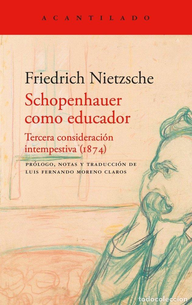 Libros: SCHOPENHAUER COMO EDUCADOR - NIETZSCHE, FRIEDRICH