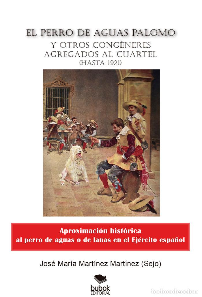 Libri: EL PERRO DE AGUAS PALOMO Y OTROS CONGENERES AGREGADOS - MARTINEZ MARTINEZ, JOSE MARIA