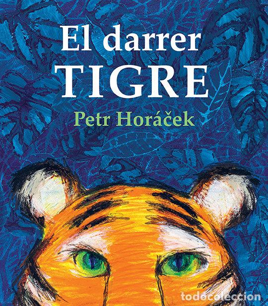 Libros: EL DARRER TIGRE - HORACEK, PETR