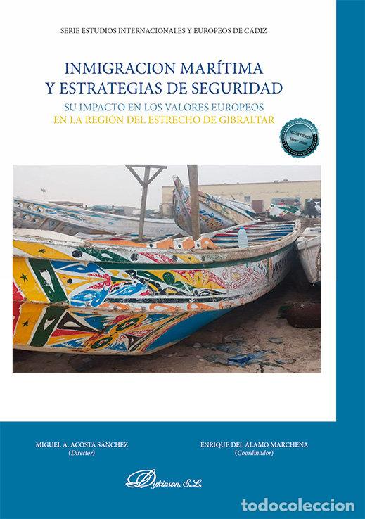Libros: INMIGRACION MARITIMA Y ESTRATEGIAS DE SEGURIDAD - MIGUEL ANGEL ACOSTA SANCHEZ