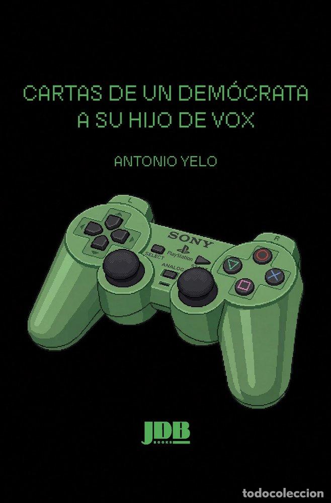 Livres: CARTAS DE UN DEMOCRATA A SU HIJO DE VOX - YELO HUERTAS, ANTONIO