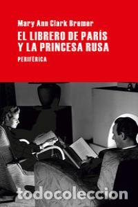 B&uuml;cher: LIBRERO DE PARIS Y LA PRINCESA RUSA,EL - CLARK BREMER, MARY ANN