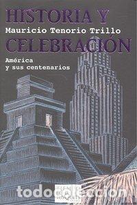 B&uuml;cher: HISTORIA Y CELEBRACION - TENORIO TRILLO, MAURICIO