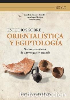 books: ESTUDIOS SOBRE ORIENTALISTICA Y EGIPTOLOGIA - MONTERO FENOLLOS, JUAN LUIS