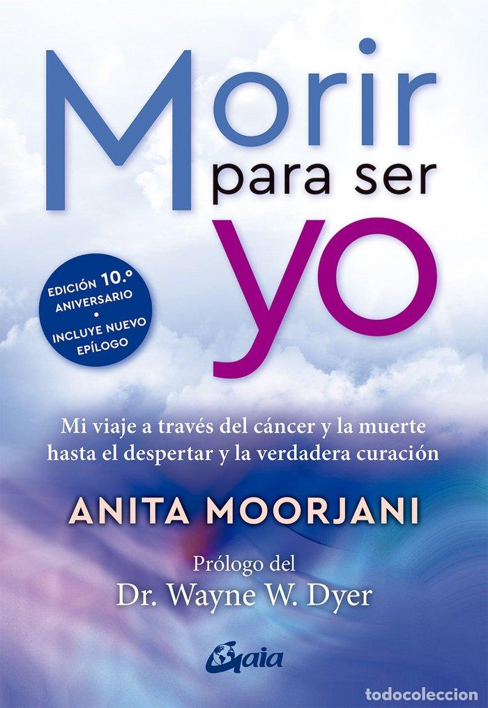 Libros: MORIR PARA SER YO - MOORJANI, ANITA