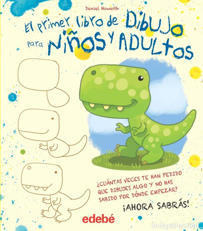 Libros: EL PRIMER LIBRO DE DIBUJO PARA NI&Ntilde;OS Y ADULTOS - DANIEL HOWARTH