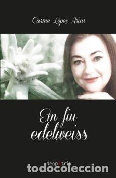 Libros: EM FIU EDELWEISS - LOPEZ ARIAS, CARME