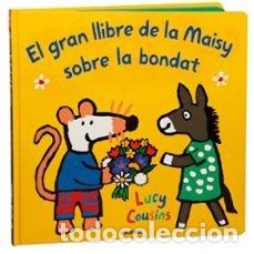 Livros: EL GRAN LLIBRE DE LA MAISY SOBRE LA BONDAT - AA.VV