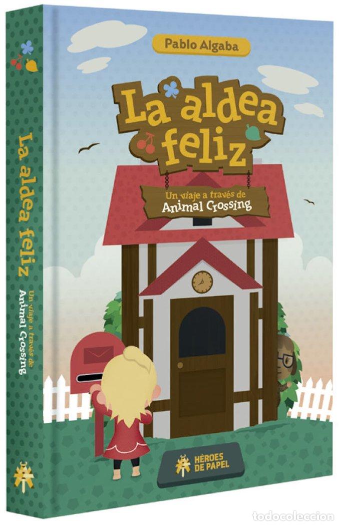 Livres: ALDEA FELIZ LA UN VIAJE A TRAVES DEL ANIMAL CROSSING - ALGABA, PABLO