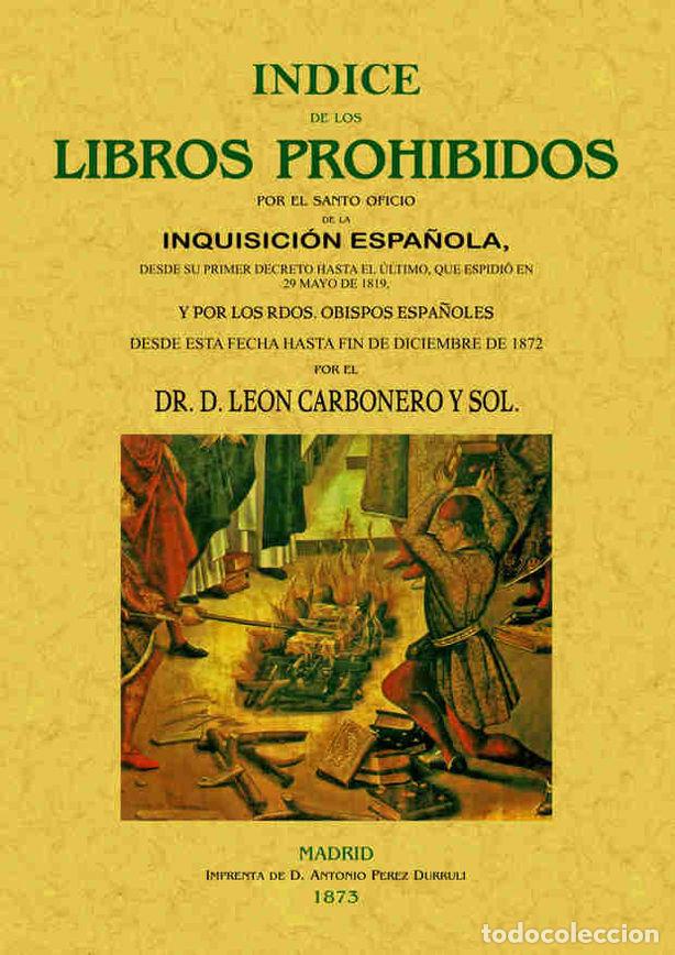 Livros: INDICE DE LOS LIBROS PROHIBIDOS POR LA INQUISICION - CARBONERO Y SOL, LEON