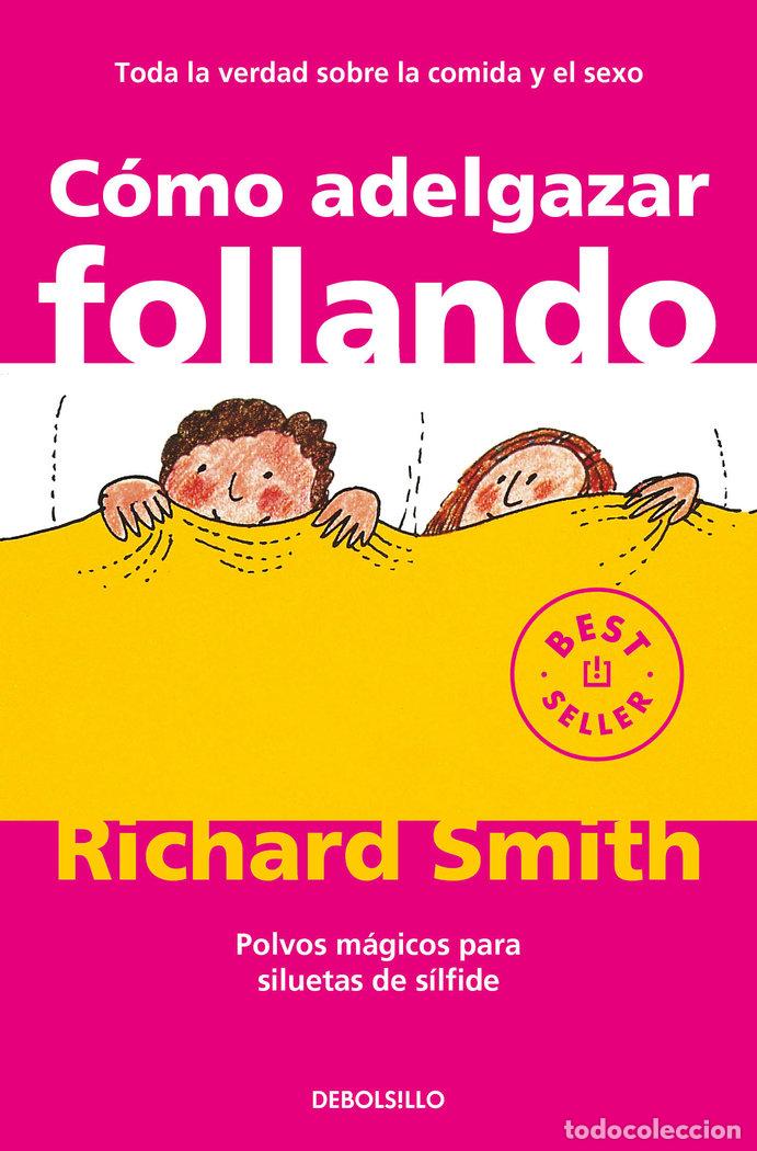 Libri: COMO ADELGAZAR FOLLANDO DBBS - SMITH, RICHARD