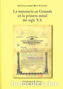 Livros: MASONERIA EN GRANADA EN LA PRIMERA MITAD DEL S XX,LA - RUIZ SANCHEZ, JOSE LEONARDO