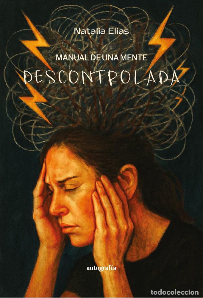 Livros: MANUAL DE UNA MENTE DESCONTROLADA - ELIAS, NATALIA