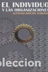 Livros: INDIVIDUO Y LAS ORGANIZACIONES,EL - RINCON SERRANO, ALFONSO