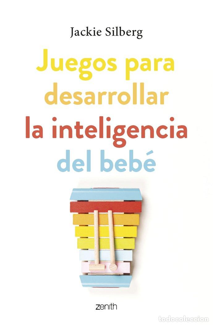 Livros: JUEGOS PARA DESARROLLAR LA INTELIGENCIA DEL BEBE - JACKIE SILBERG