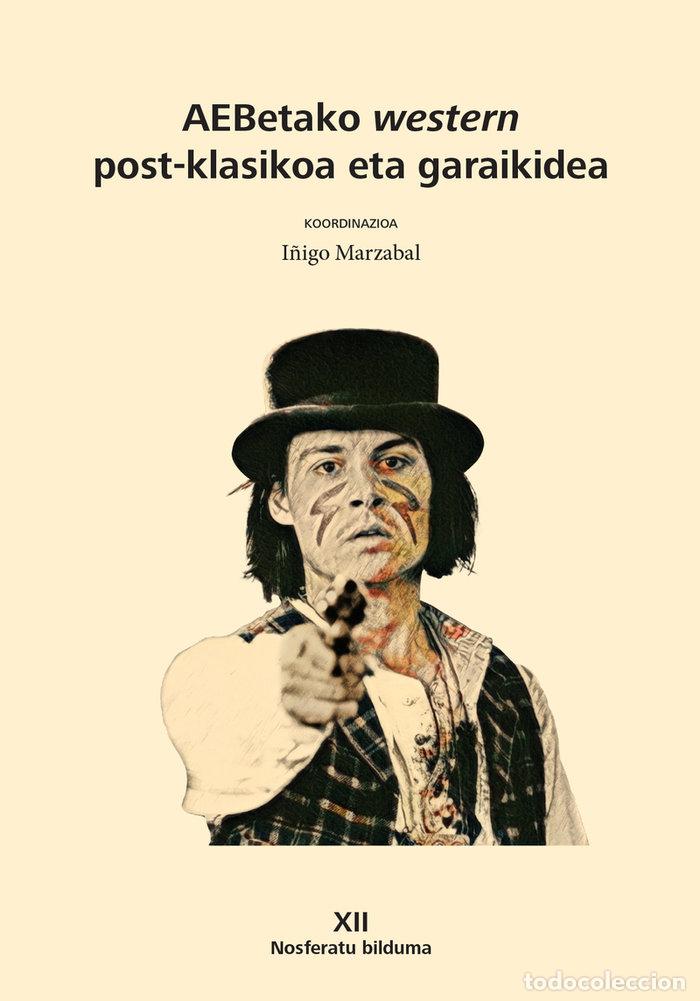 Livros: AEBETAKO WESTERN POST KLASIKOA ETA GARAIKIDEA - MARZABAL, I&Ntilde;IGO
