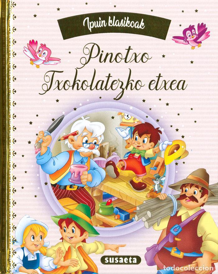 Livros: PINOTXO - TXOKOLATEZKO ETXEA - EDICIONES, SUSAETA
