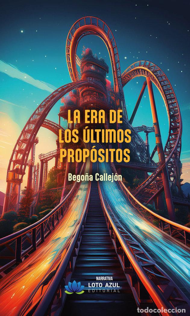 Livros: LA ERA DE LOS ULTIMOS PROPOSITOS - CALLEJON, BEGO&Ntilde;A