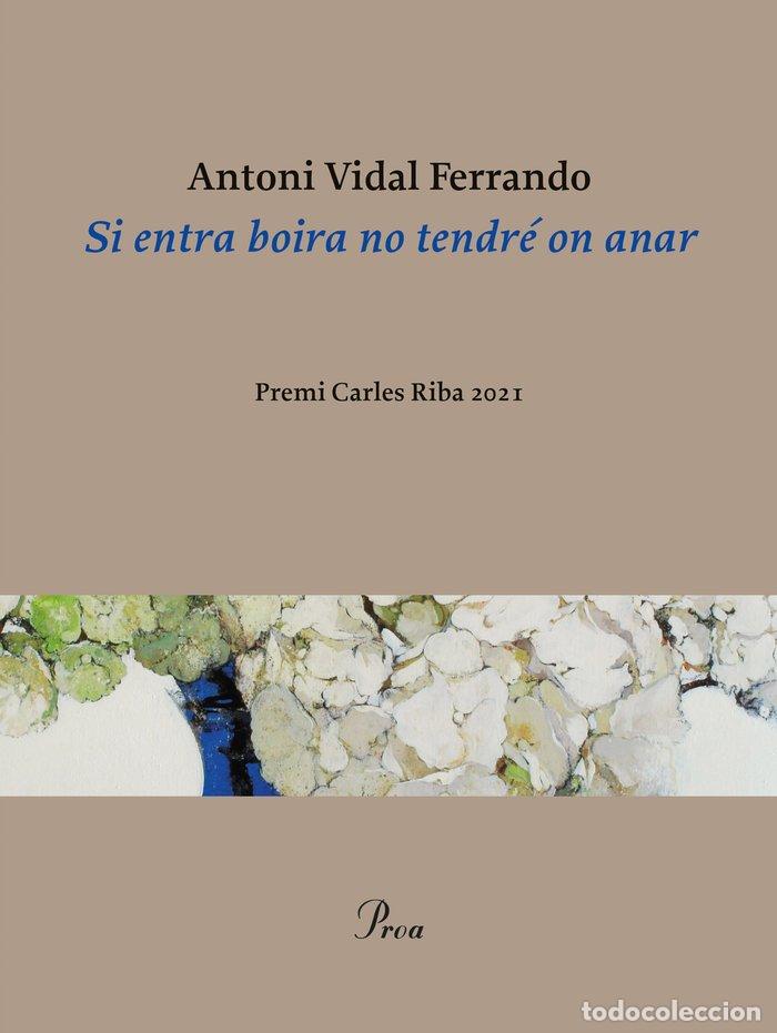 Livros: SI ENTRA BOIRA NO TENDRE ON ANAR (PREMI CARLES RIBA 2021) - ANTONI VIDAL