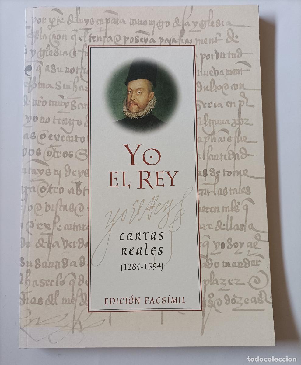 Libros: yo el rey cartas reales facscimil 1284 1594 ayuntamiento badajoz 2006 felipe II