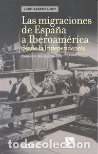 Libros: MIGRACIONES DE ESPA&Ntilde;A A IBEROAMERICA DESDE LA INDEPENDENCIA - NARANJO OROVIO, CONSUELO