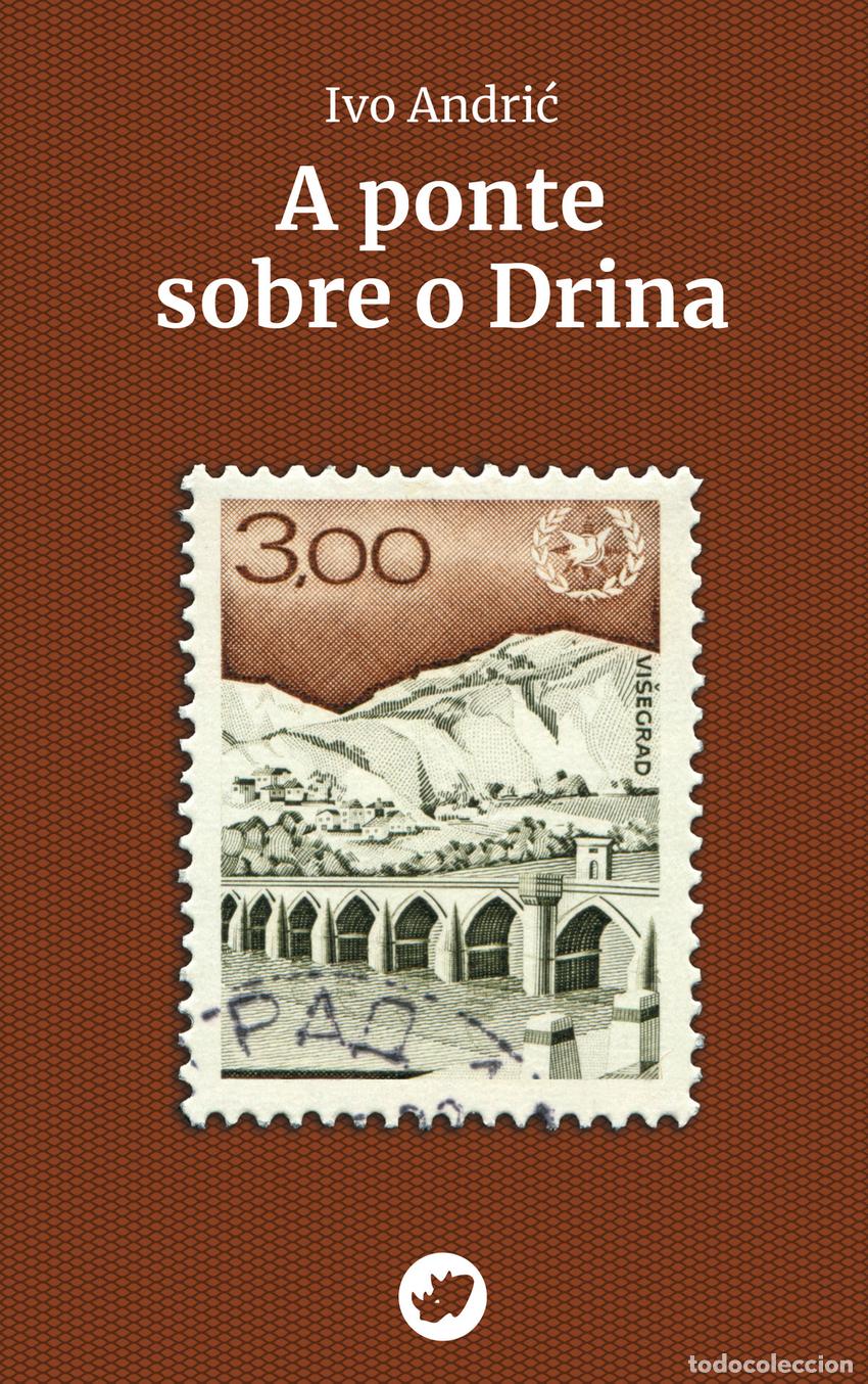 Libros: (G).PONTE SOBRE O DRINA, A.(NOVA) - Andric, Ivo