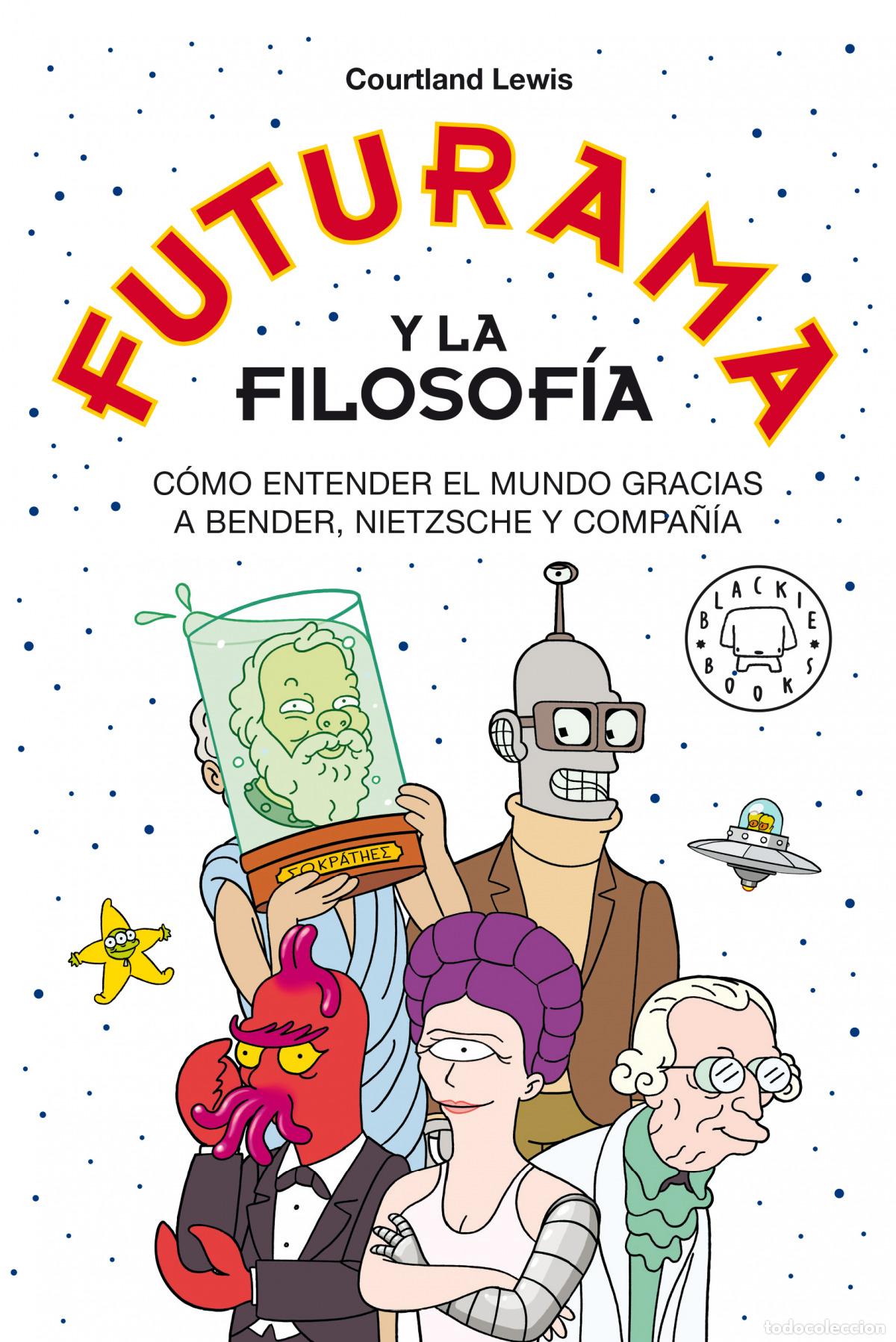 Libros: FUTURAMA Y LA FILOSOF&Iacute;A - Lewis, Courtland