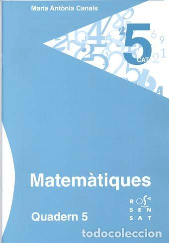 Libros: MATEMATIQUES QUADERN 5 - CANALS, MARIA ANT&Atilde;NIA