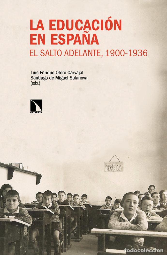 Libros: EDUCACION EN ESPA&Ntilde;A EL SALTO ADELANTE 1900 1936 LA - DE MIGUEL SALANOVA, SANTIAGO