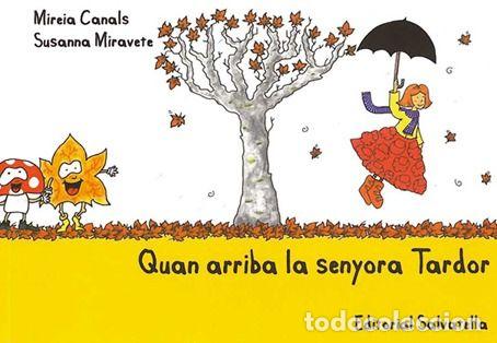 Libros: QUAN ARRIBA LA SENYORA TARDOR - CANALS BOTINES, MIREIA
