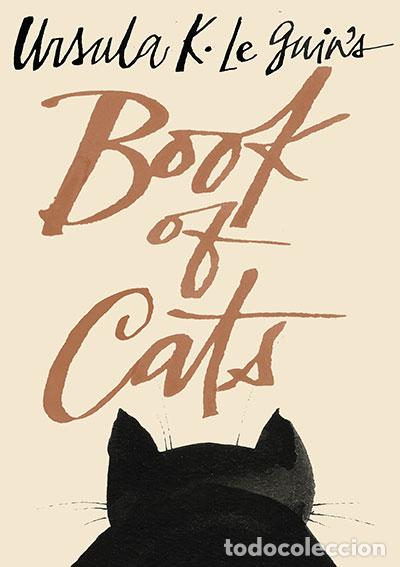 Libros: URSULA K. LE GUIN'S BOOK OF CATS - LE GUIN, URSULA K