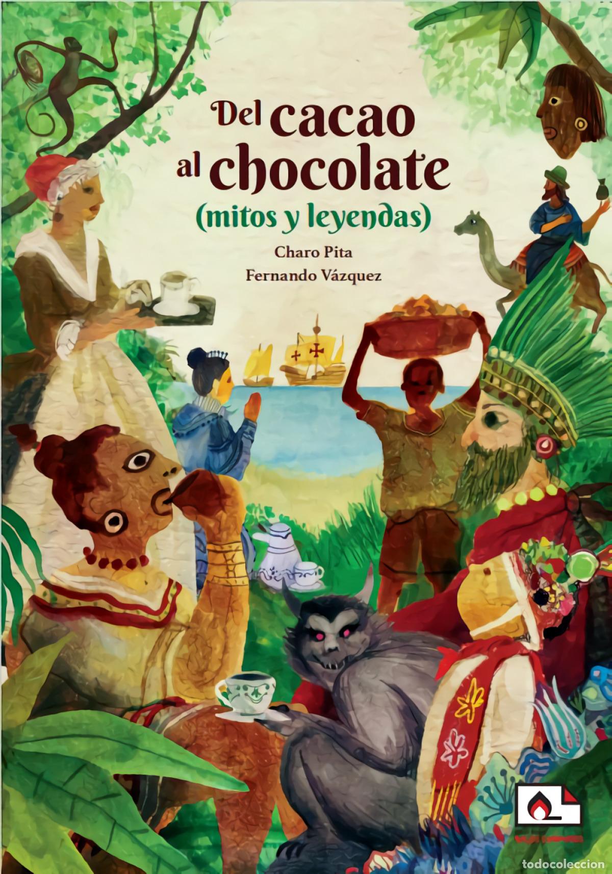 Livros: DEL CACAO AL CHOCOLATE (MITOS Y LEYENDAS) - Pita Villares, Mar&iacute;a del Rosario