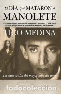 Libros: DIA QUE MATARON A MANOLETE,EL B4P - MEDINA, TICO