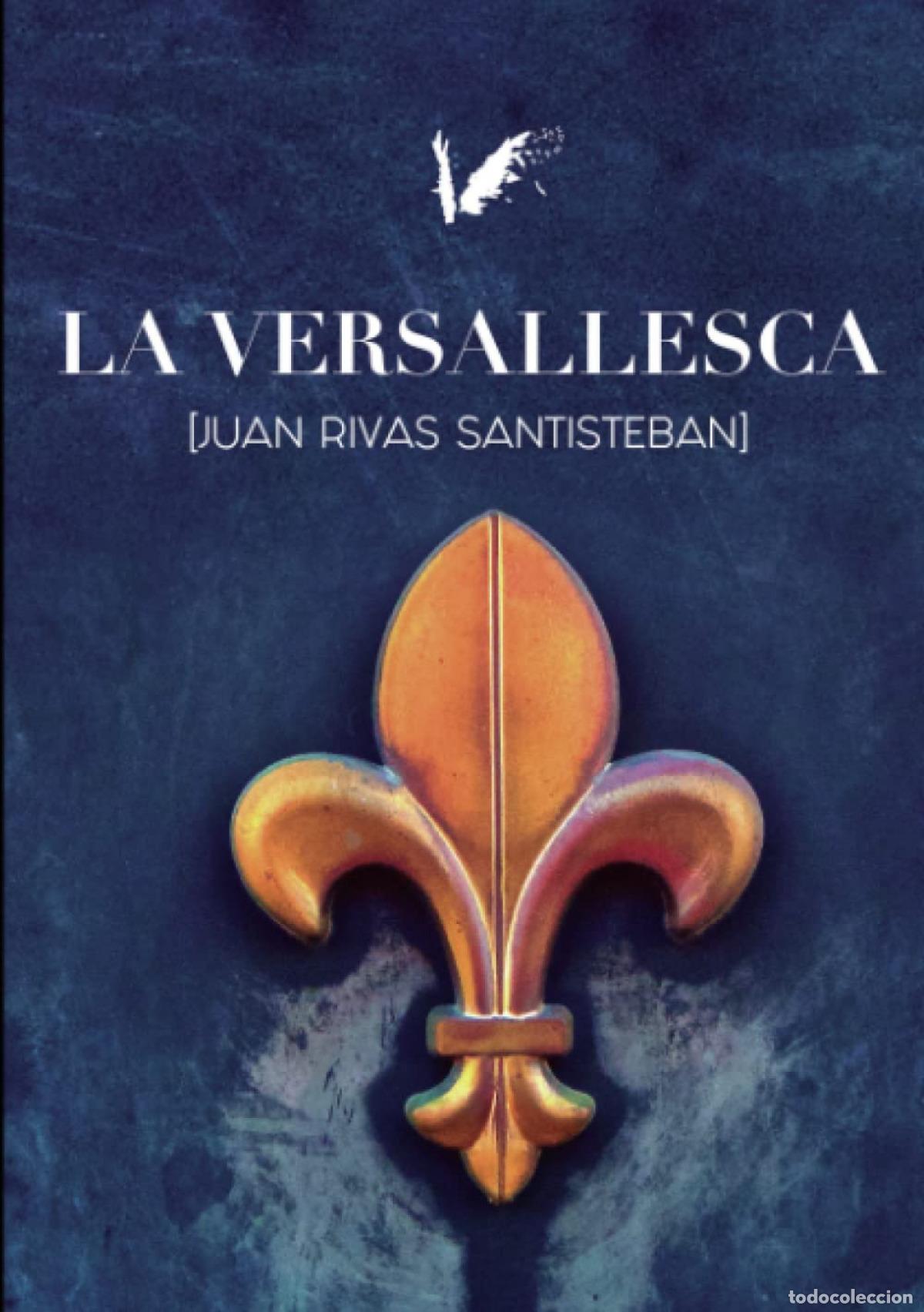 Libros: LA VERSALLESCA - Rivas Santisteban, Juan