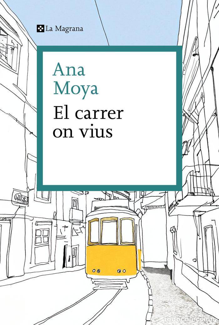 Livros: EL CARRER ON VIUS - ANA MOYA ROMERO