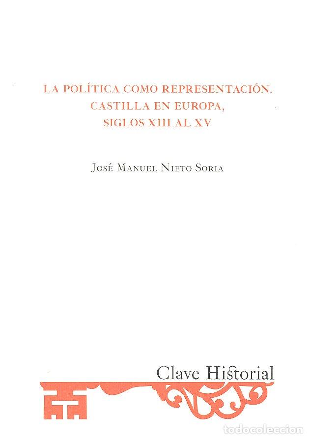 B&uuml;cher: LA POLITICA COMO REPRESENTACION CASTILLA EN EUROPA SIGLOS X - JOSE MANUEL NIETO SORIA