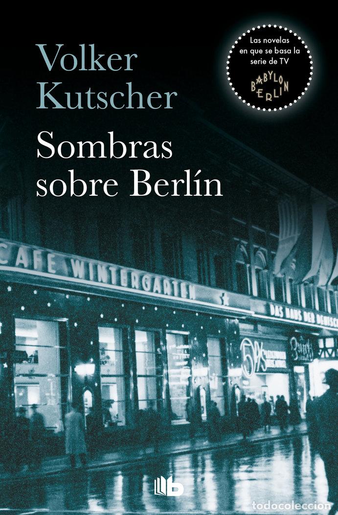 Libros: DETECTIVE GEREON RATH 1 SOMBRAS SOBRE BERLIN - KUTSCHER, VOLKER