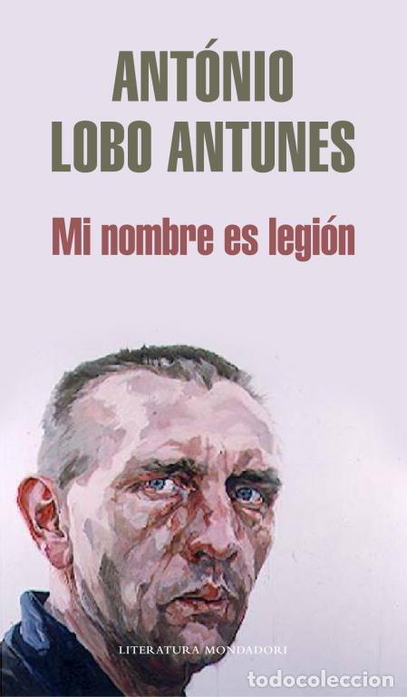 Libros: MI NOMBRE ES LEGION - LOBO ANTUNES, ANTONIO