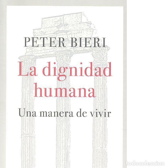Libros: DIGNIDAD HUMANA,LA - BIERI, PETER