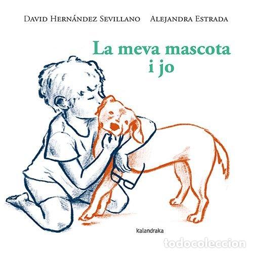 Livros: LA MEVA MASCOTA I JO - HERNANDEZ SEVILLANO, DAVID