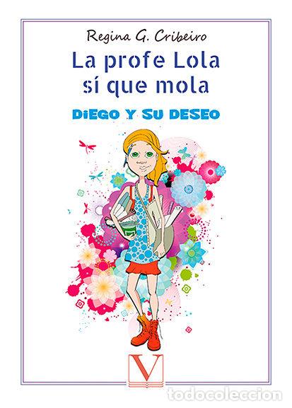 Libros: PROFE LOLA SI QUE MOLA,LA - G. CRIBEIRO, REGINA