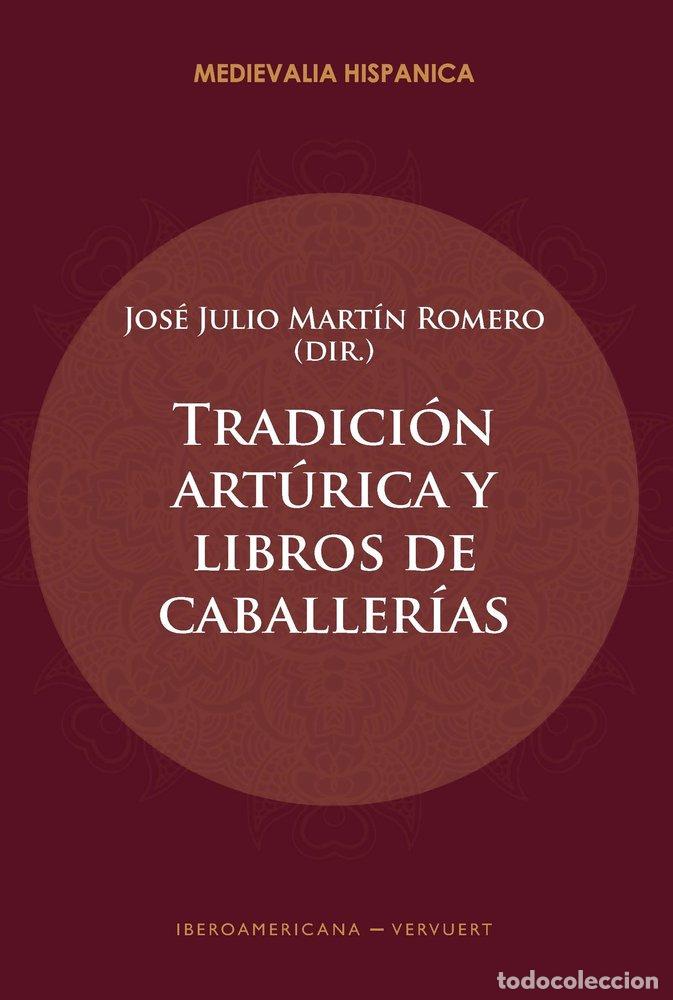 Libros: TRADICION ARTURICA Y LIBROS DE CABALLERIAS - .