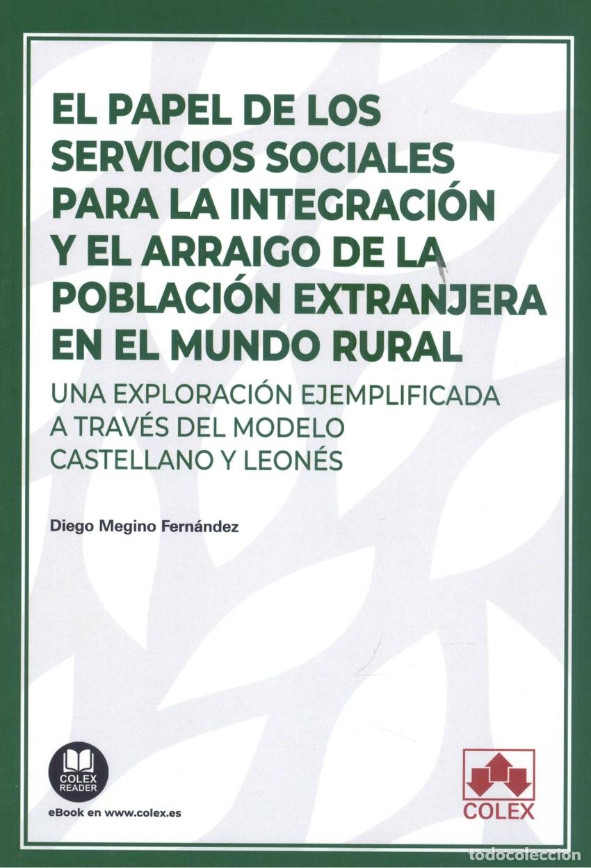 B&uuml;cher: EL PAPEL DE LOS SERVICIOS SOCIALES PARA LA INTEGRACI&Oacute;N Y EL ARRAIGO DE LA POBLACI&Oacute;N EXTRANJERA EN EL