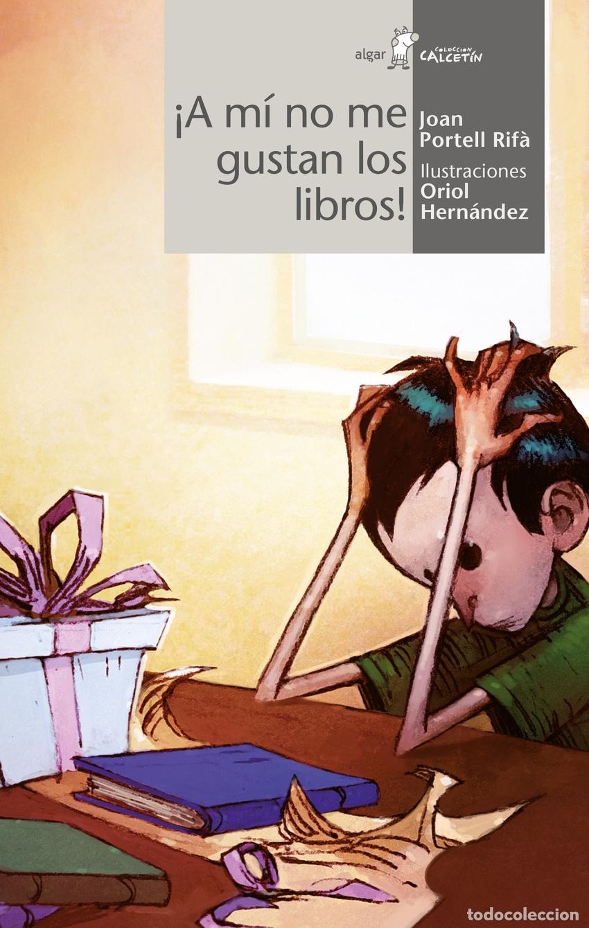 Libros: &iexcl;A MI NO ME GUSTAN LOS LIBROS! - Portell Rifa, Joan