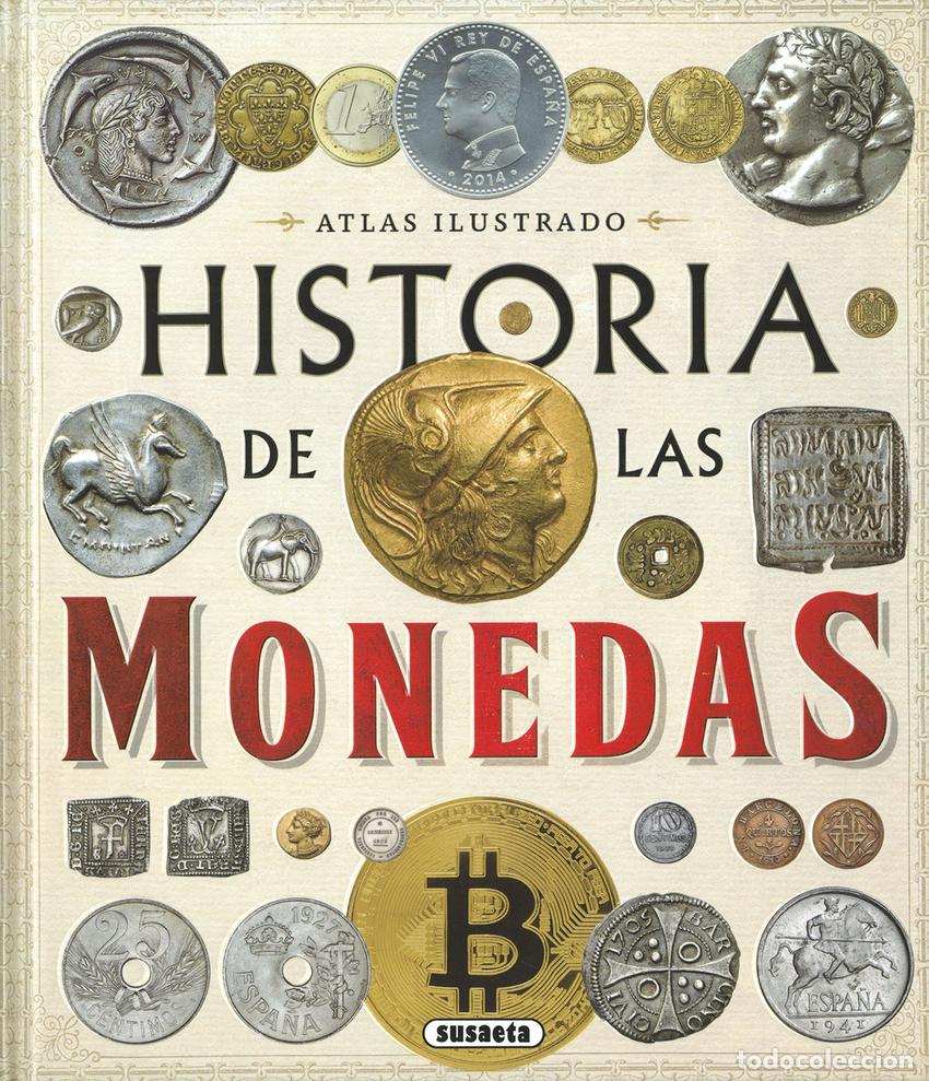 Libros: HISTORIA DE LAS MONEDAS. DESDE LA PREHISTORIA A LA ACTUALIDAD - Montoro, Jorge