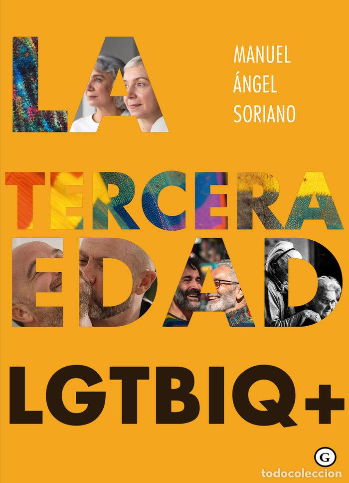 Livros: TERCERA EDAD LGTBIQ,LA - SORIANO, MANUEL ANGEL