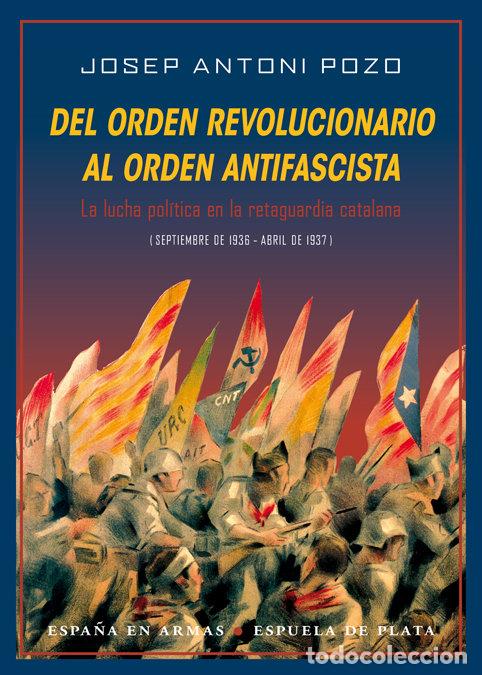 books: DEL ORDEN REVOLUCIONARIO AL ORDEN ANTIFASCISTA - POZO GONZALEZ, JOSEP ANTONI